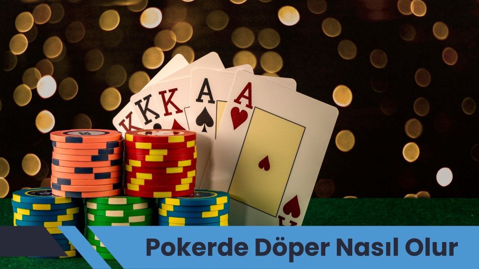 Pokerde Döper Nasıl Olur