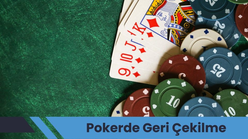 Pokerde Geri Çekilme